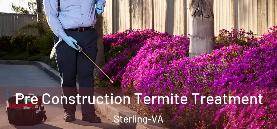 Pre Construction Termite Treatment Sterling-VA
